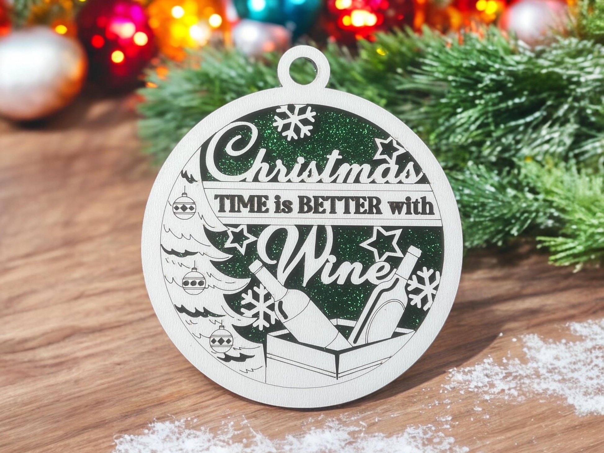 Wine Ornament/ Christmas Time Is Better With Wine/ Funny Wine Ornament/ Wine Pun Ornament/ Funny Christmas Ornament/ Drink Ornament