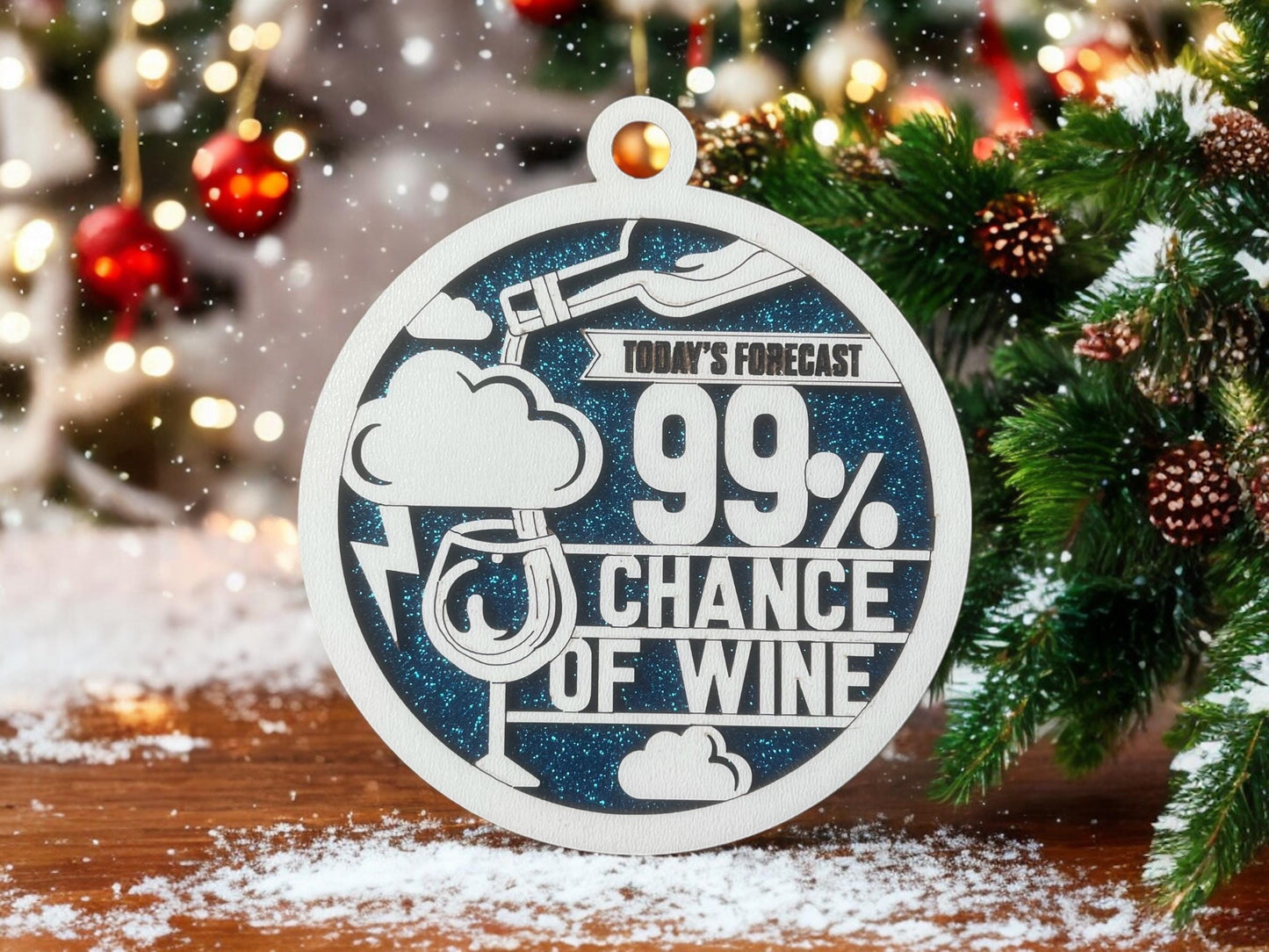 Wine Ornament/ Today's Forecast 99% Chance of Wine/ Funny Wine Ornament/ Wine Pun Ornament/ Funny Christmas Ornament/ Drink Ornament