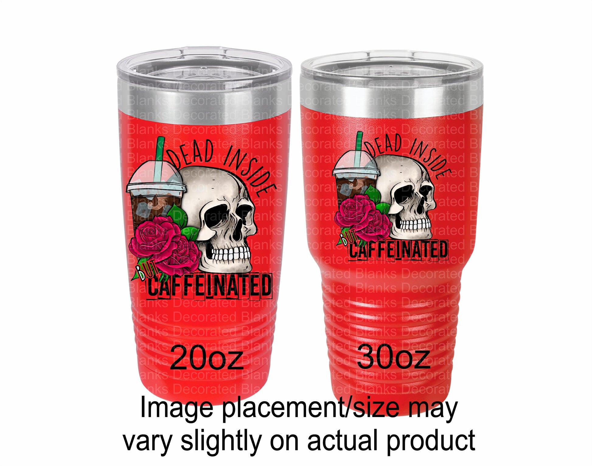 Dead Inside But Caffeinated Tumbler/ Skull Tumbler/ Funny Tumbler/ Sarcastic Tumbler/ UV Printed Tumbler/ Double Sided Design/ Polar Camel