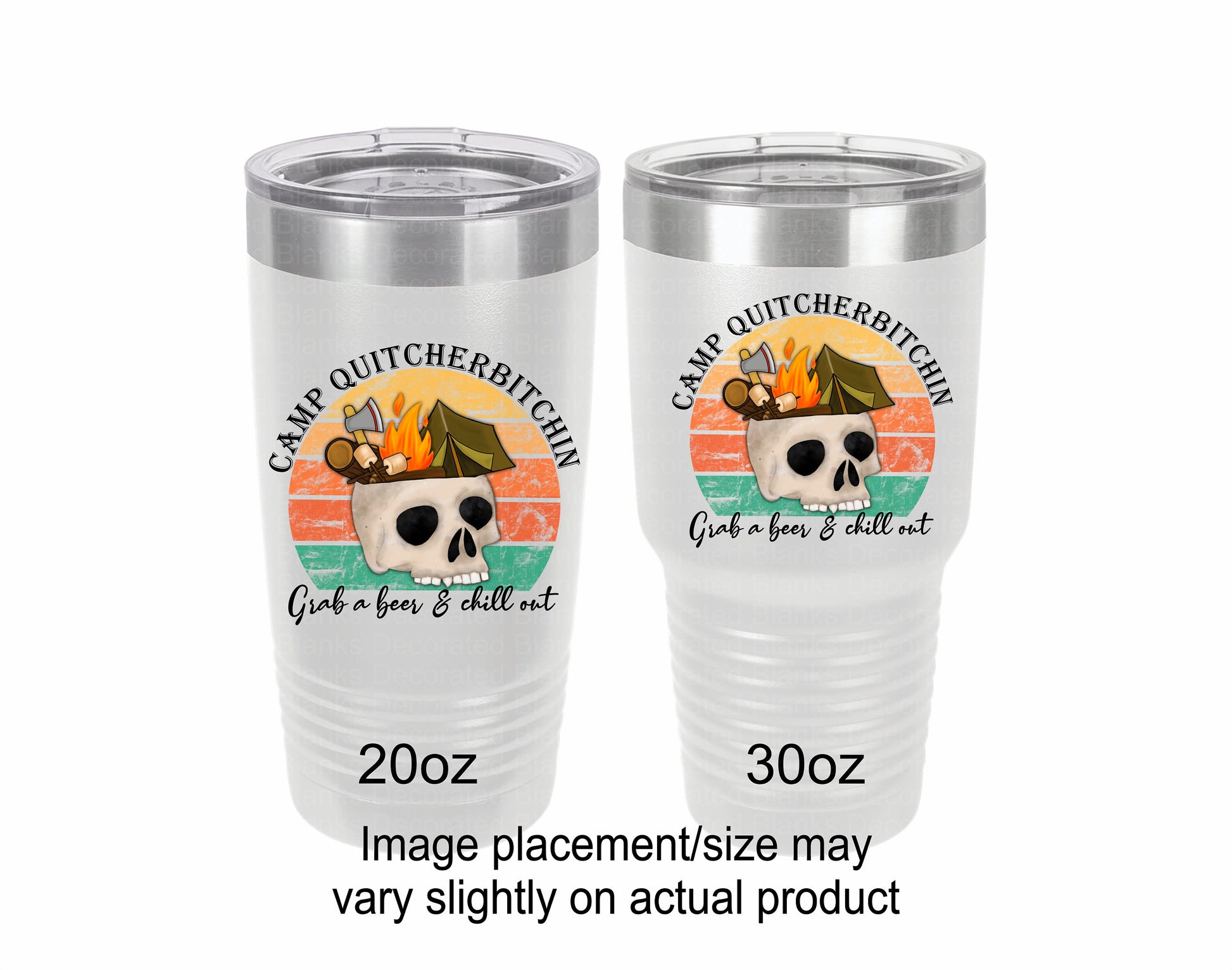 Camp Quitcherbitchin Tumbler/ Camping Tumbler/ Funny Tumbler/ Sarcastic Tumbler/ UV Printed Tumbler/ Double Sided Design/Polar Camel Tumbler