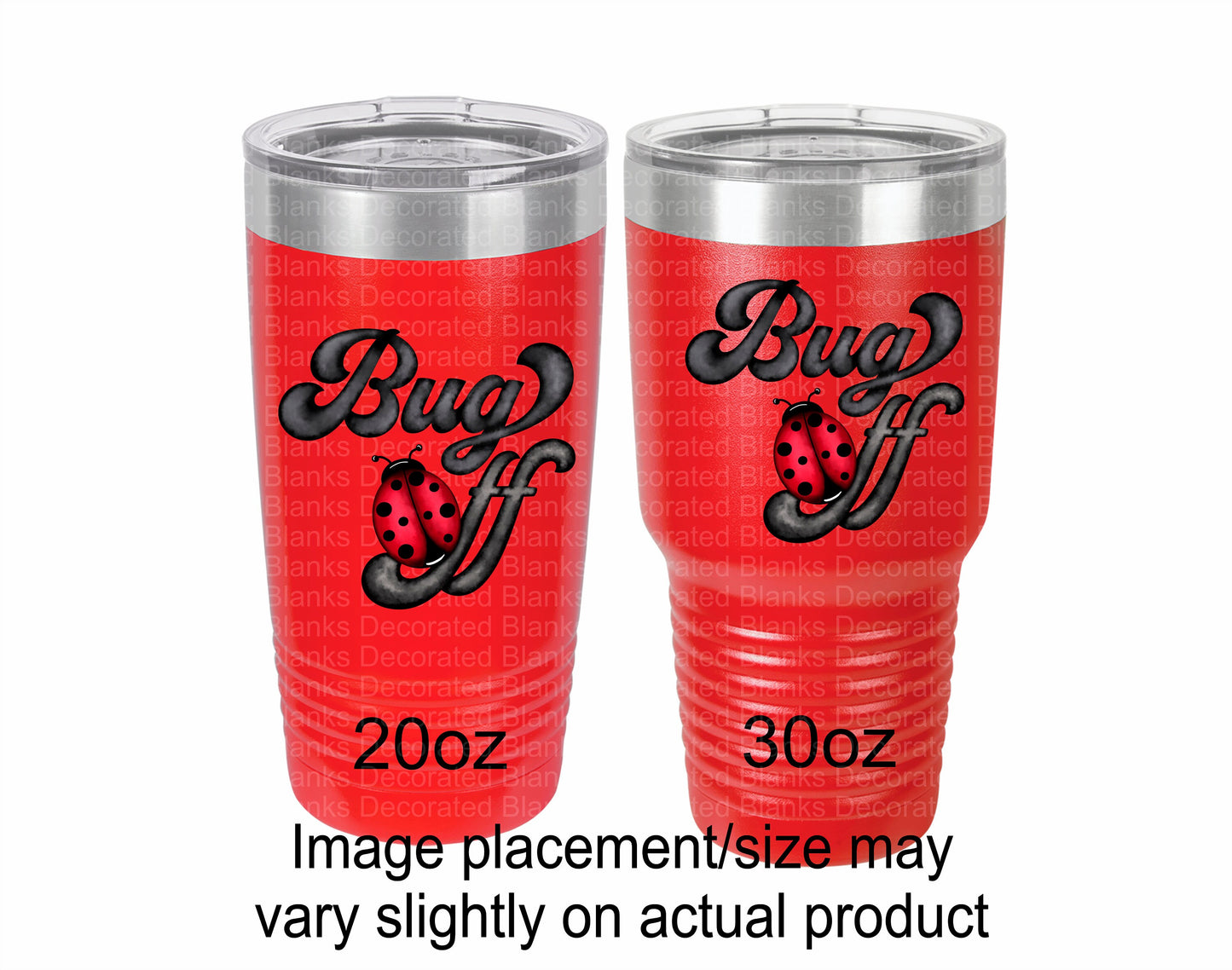 Bug Off Tumbler/ Ladybug Tumbler/ Funny Tumbler/ Sarcastic Tumbler/ UV Printed Tumbler/ Double Sided Design/ Polar Camel